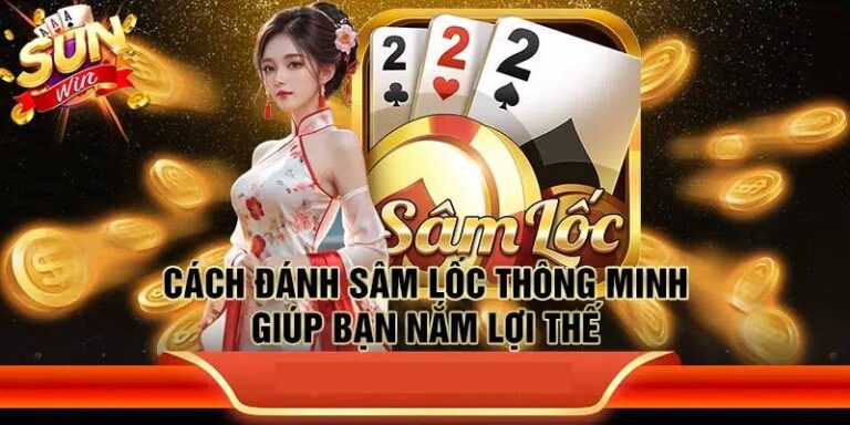 Đánh Sâm Lốc Là Gì? Hướng Dẫn Đánh Và Chiến Thuật Chơi 23 Đánh Sâm Lốc Là Gì? Hướng Dẫn Đánh Và Chiến Thuật Chơi